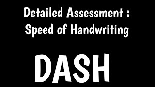 Detailed Assessment of Speed of Handwriting  DASH  Handwriting Assessment [upl. by Edrea]