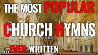 🎵 The most POPULAR and TRADITIONAL hymns EVER WRITTEN [upl. by Ailil]