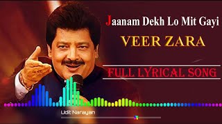 Janam Dekh Lo Mit Gayi  Veer Zara  Udit narayan [upl. by Annayi]