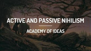 Active and Passive Nihilism [upl. by Meara85]