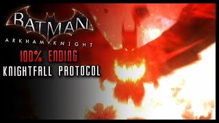 Batman Arkham Knight 100 Ending Knightfall Protocol [upl. by Enerol]