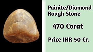 Most Expensive PainiteDiamond Rough Stone In India [upl. by Atinuahs]