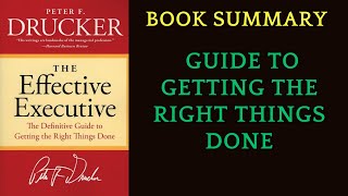 Book Summary The Effective Executive by Peter Drucker  AudioBook [upl. by Sabrina529]