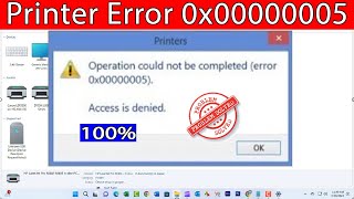 Fix Printer Error Operation Couldn’t Complete Error Code 0x00000005  Access Denied [upl. by Eniak]