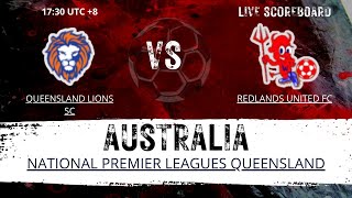 Queensland Lions SC VS Redlands United FC AUSTRALIA National Premier Leagues Queensland LIVESCORE [upl. by Learrsi896]