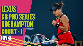 🔴 LIVE Lexus GB Pro Series Roehampton  Court 1  LTA [upl. by Rdnaskela]