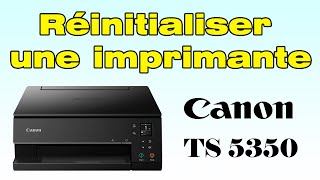 Comment réinitialiser une imprimante Canon Pixma TS5350 [upl. by Bray934]