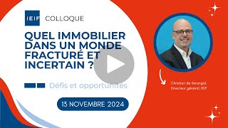 Colloque IEIF 2024  Quel immobilier dans un monde fracturé et incertain  Défis et opportunités [upl. by Ogu221]