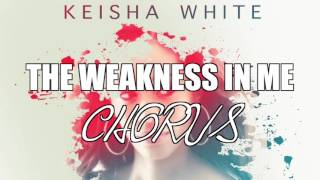 Keisha White  THE WEAKNESS IN ME  Chorus cover [upl. by Ennybor464]