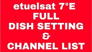 Eutelsat 7°E FULL DISH SETTING AND CHANNEL LIST [upl. by Akiner10]