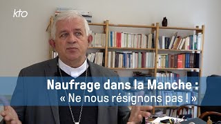 Naufrage dun bateau de migrants dans la Manche  la réaction de Mgr Olivier Leborgne [upl. by Asta405]