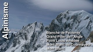 Aiguille Blanche de Peuterey  Grand Pilier de lAngle  Pointe Louis Amédée  Mont Blanc [upl. by Lindholm]