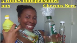 Mes 5 Huiles indispensable pour les cheveux Seccs Afros Crépus Frisés et Bouclés [upl. by Ggerg]