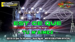 Dj Est ce que tu maimes  Bass nguk  PLANAR GANK Ft WB REVOLUTION OFFICIAL [upl. by Atekehs]