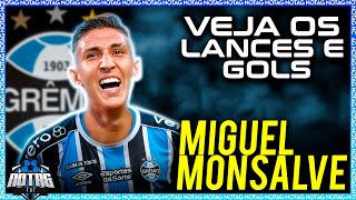 BEM VINDO AO GRÊMIO MIGUEL MONSALVE LANCES E GOLS DO NOVO REFORÇO DO GRÊMIO 2024 [upl. by Ahsirek305]