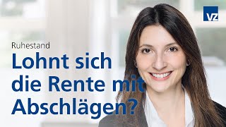 Ruhestand Lohnt sich die Rente mit Abschlägen [upl. by Shirleen942]