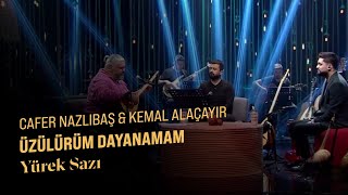 Kemal Alaçayır  Üzülürüm Dayanamam Cafer Nazlıbaş ile Yürek Sazı [upl. by Elda]