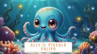 Olly il piccolo polipoStorie per bambini bambini piccolo storie divertimento marina [upl. by Allicerp]