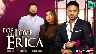 FOR THE LOVE OF ERICA  MIKE GODSONDORIS IFEKA NIGERIAN MOVIES 2022 LATEST FULL MOVIES2023 MOVIES [upl. by Sedruol]