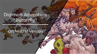 【HQ】Digimon Adventure Butterfly  Orchestra Version [upl. by Ahsieken556]