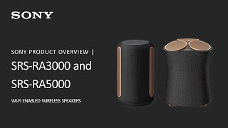 Sony  SRSRA3000 and SRSRA5000 WiFi Enabled Wireless Speakers Overview [upl. by Ful340]