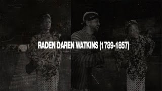 History Of Raden Darren Watkins 17891857 [upl. by Feliza]