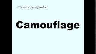 Korrekte Aussprache Camouflage [upl. by Walczak]