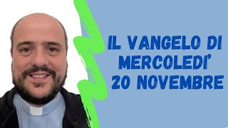 Il Vangelo di Mercoledì 20 novembre [upl. by Mckeon]