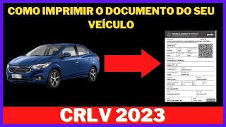 COMO IMPRIMIR O DOCUMENTO CRLV 2023 DO SEU VEÍCULO  FACIL E RAPIDO [upl. by Lauryn]