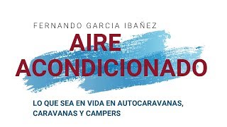 EL MEJOR AIRE ACONDICIONADO EN LA AUTOCARAVANAUN NOVATO EN AUTOCARAVANA [upl. by Llehcear643]