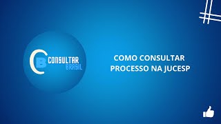 COMO CONSULTAR PROCESSO NA JUCESP  CONSULTAR BRASIL [upl. by Barbabra243]