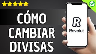 ✅️ Cómo Cambiar Divisas En Revolut ✅️ [upl. by Hsitirb554]