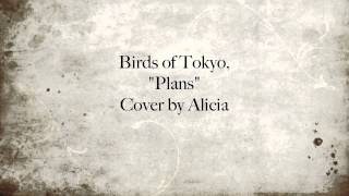 ALICIA SINGS Plans  Birds of Tokyo Instrumental [upl. by Otes]