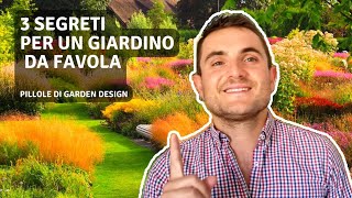 3 SEGRETI PER UN GIARDINO DA FAVOLA  PILLOLE DI GARDEN DESIGN [upl. by Urbas]