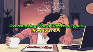 Overthinking The 9 Different Types [upl. by Basir]