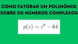 como fatorar um polinômio na variável complexa [upl. by Wieche]