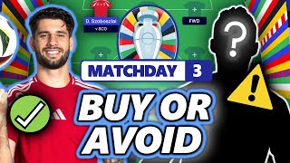 PLAYERS TO BUY ✅ AND AVOID ⚠️ FOR MATCHDAY 3  EURO 2024 FANTASY TIPS STRATEGY AND ADVICE [upl. by Deelaw]