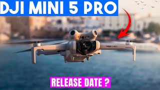 DJI Mini 5 Pro Release Date Everything We Know Leaks amp Rumors [upl. by Curran]