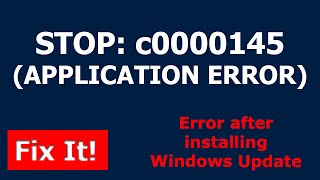 How to fix STOP C0000145 APPLICATION ERROR Windows updates were installed [upl. by Wistrup651]