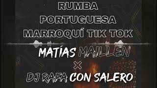 Rumba Portuguesa Marroquí  quotTik Tok MatíasMaillenquot  Remix • Dj Rafa Con Salero [upl. by Odnalor]