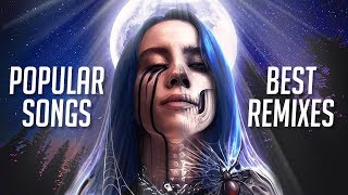 Best Remixes of Popular Songs 2019 amp Trap Music Mix [upl. by Aerdied]