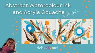 Abstract Watercolour Ink and Acryla Gouache debwebbart7541 [upl. by Dnalwor]