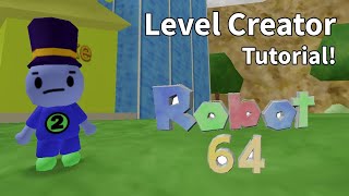 Roblox Robot 64  Level Creator Tutorial [upl. by Eirehs]