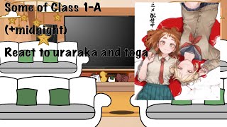 Some of classA react to uraraka and togamidnightTogachakoTogaraka [upl. by Eleonora]