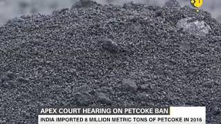 India Apex Court hearing on Petcoke ban [upl. by Bilbe]