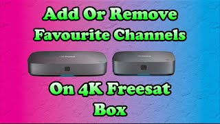 How To Add Or Remove Favourite Channels On Your 4K Freesat Box [upl. by Ahsyla]