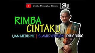 RIMBA CINTAKU COVER  IJAM MEDICINE  ISLAMIC VERSION [upl. by Atinehc]