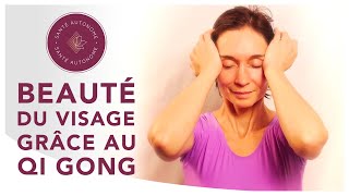 BEAUTÉ DU VISAGE GRÂCE AU QI GONG [upl. by Mcgregor]