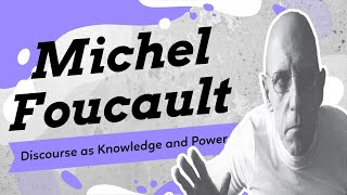 Michel Foucaults Conception of Discourse as Knowledge and Power [upl. by Micki]