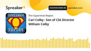 Carl Colby  Son of CIA Director William Colby [upl. by Anderer]